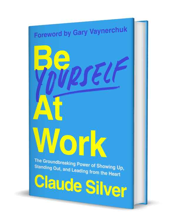 Be Yourself at Work by Claude Silver